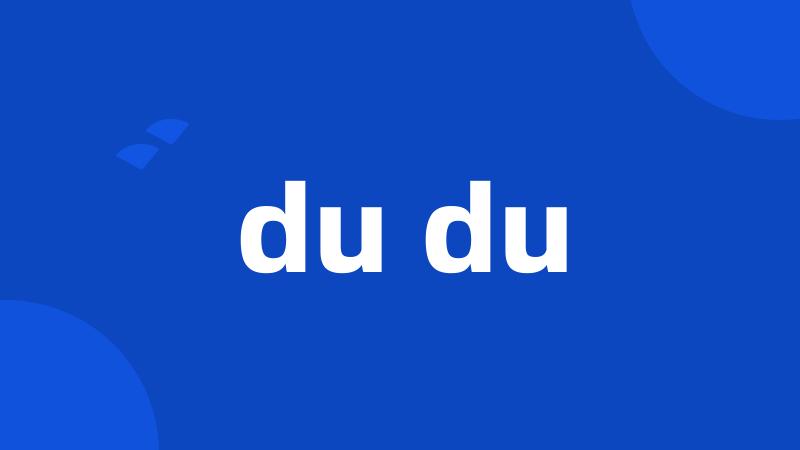 du du