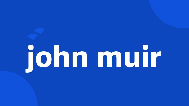 john muir