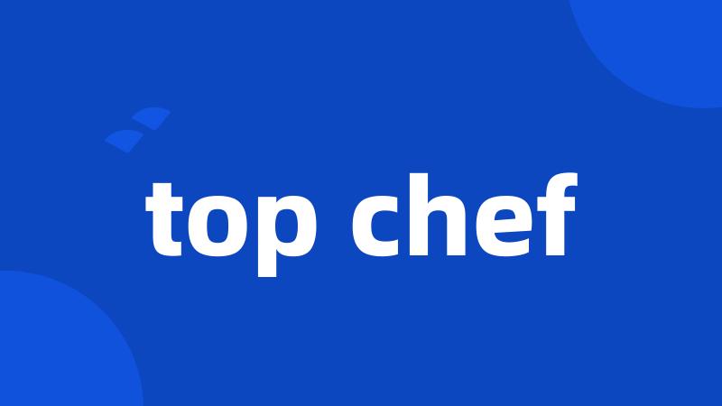 top chef