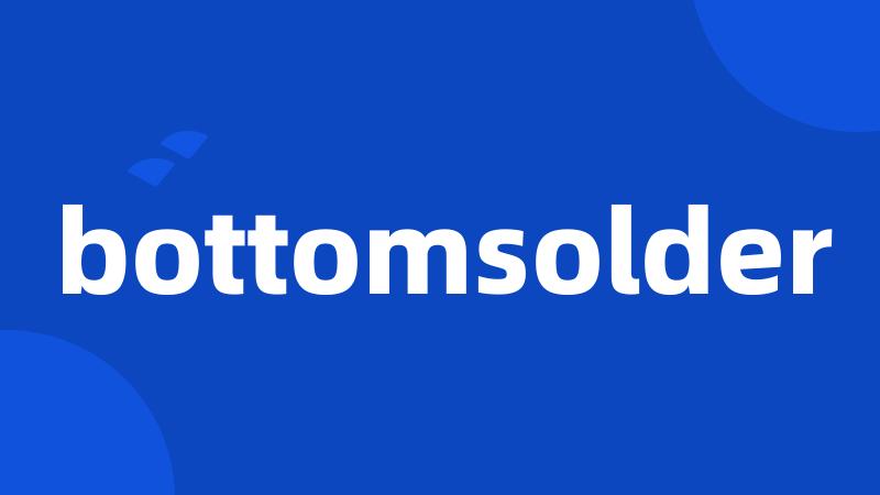 bottomsolder