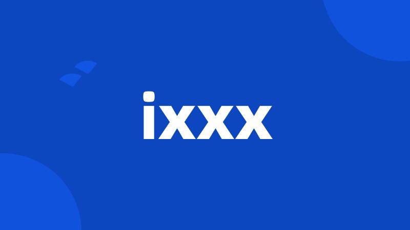 ixxx