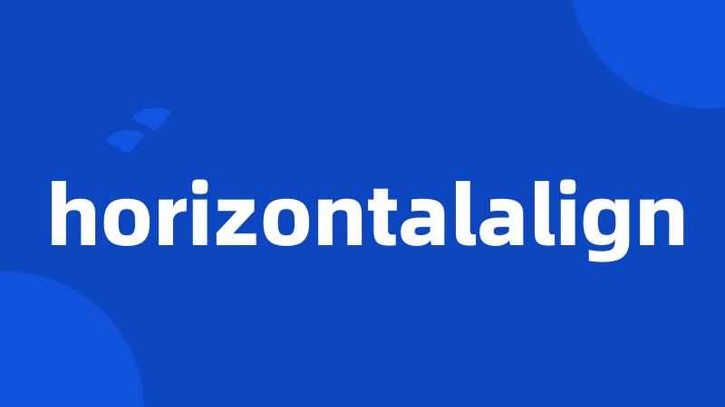 horizontalalign