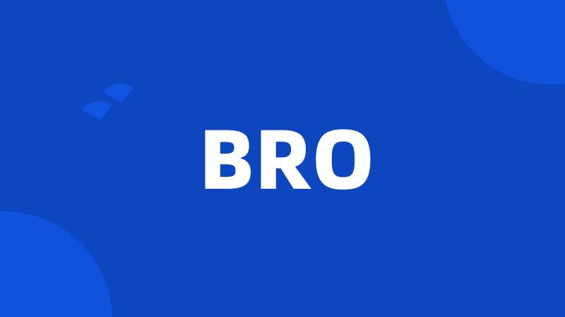 BRO