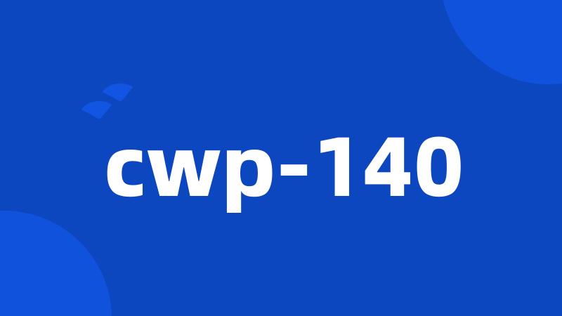 cwp-140