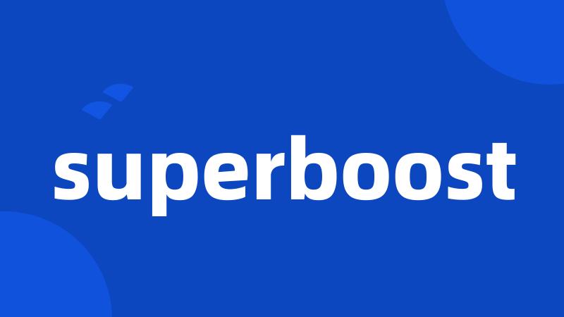 superboost