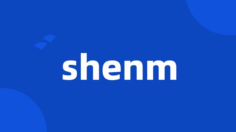 shenm