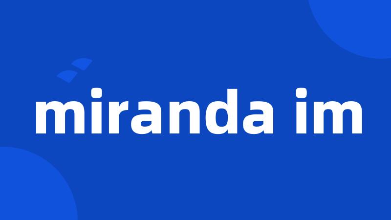 miranda im