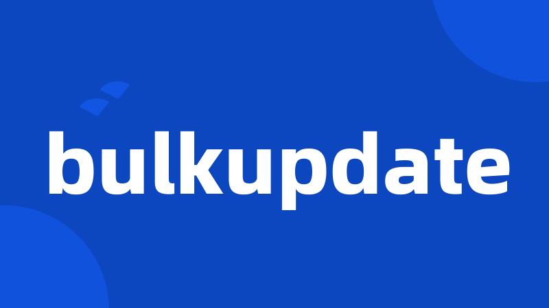 bulkupdate