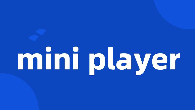 mini player