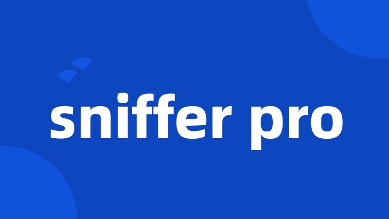 sniffer pro