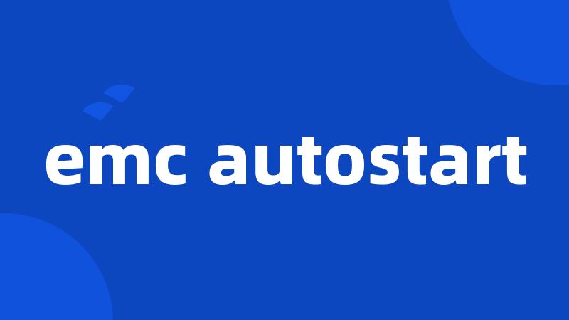 emc autostart