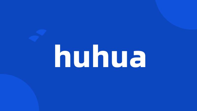 huhua