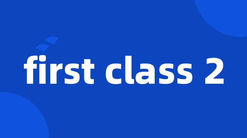 first class 2