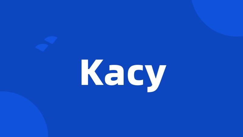 Kacy