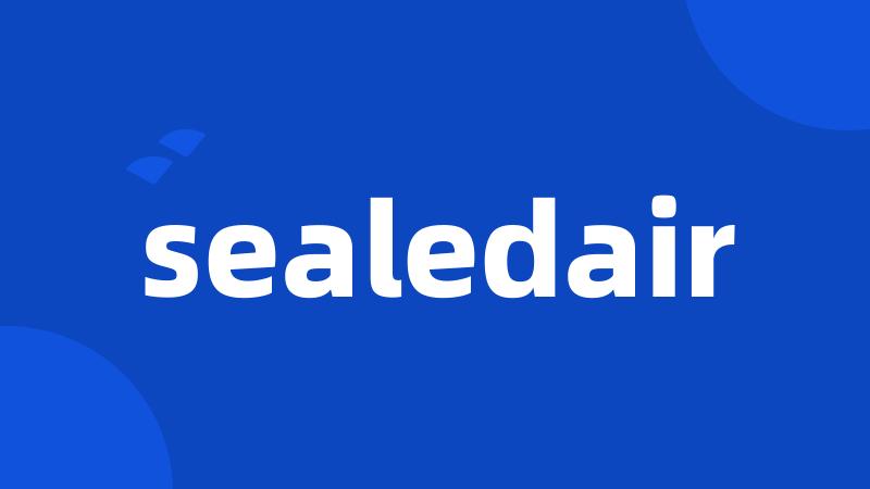 sealedair