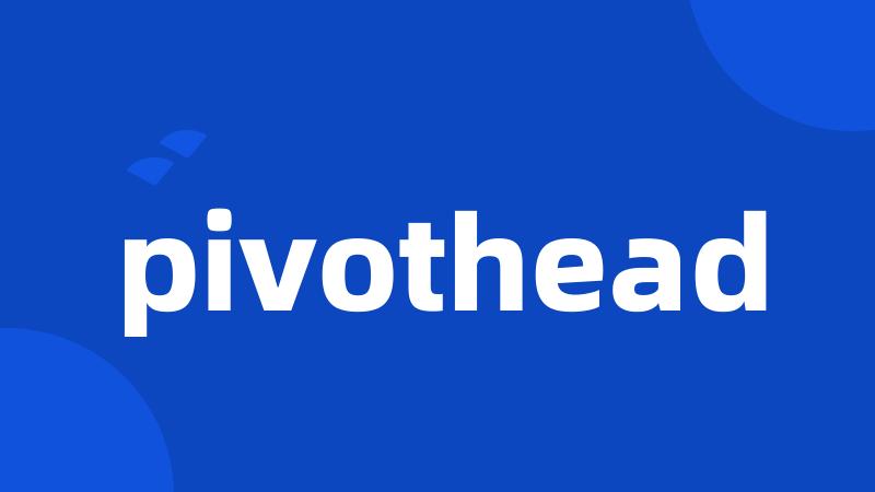 pivothead