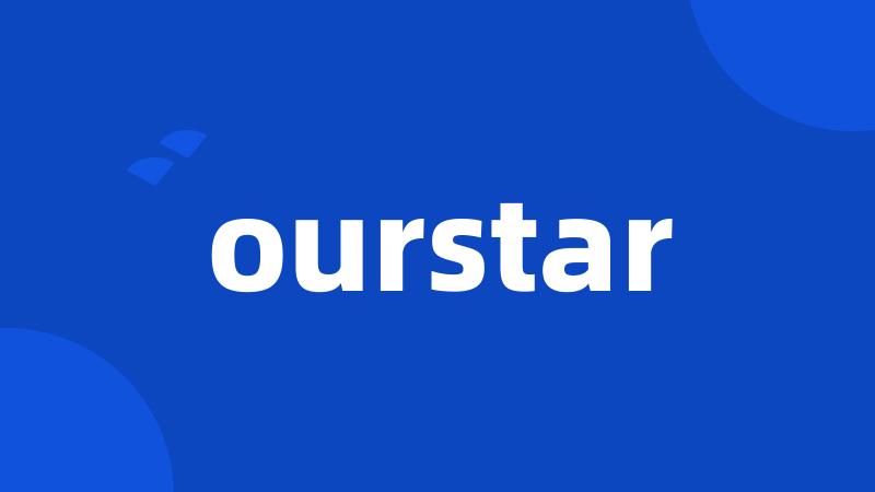 ourstar