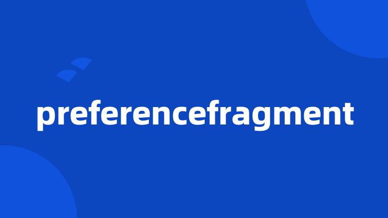 preferencefragment