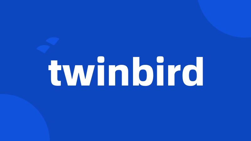 twinbird