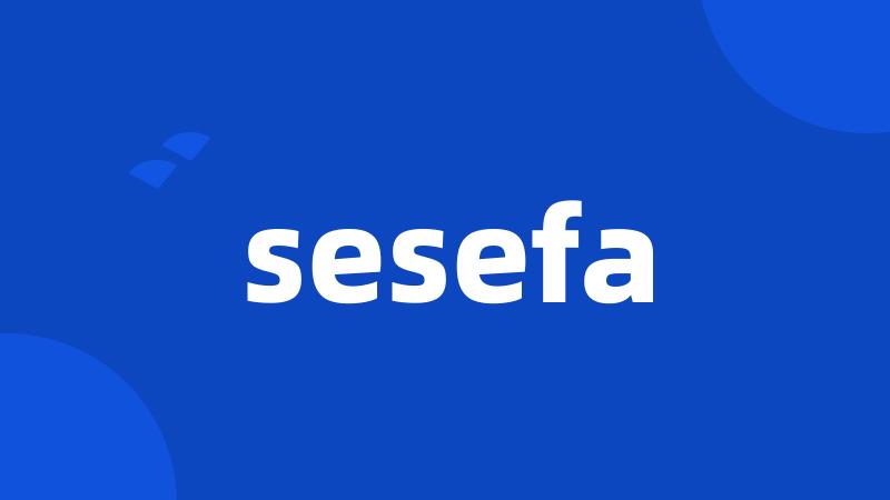 sesefa