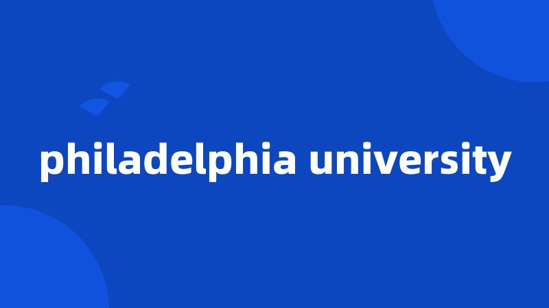 philadelphia university