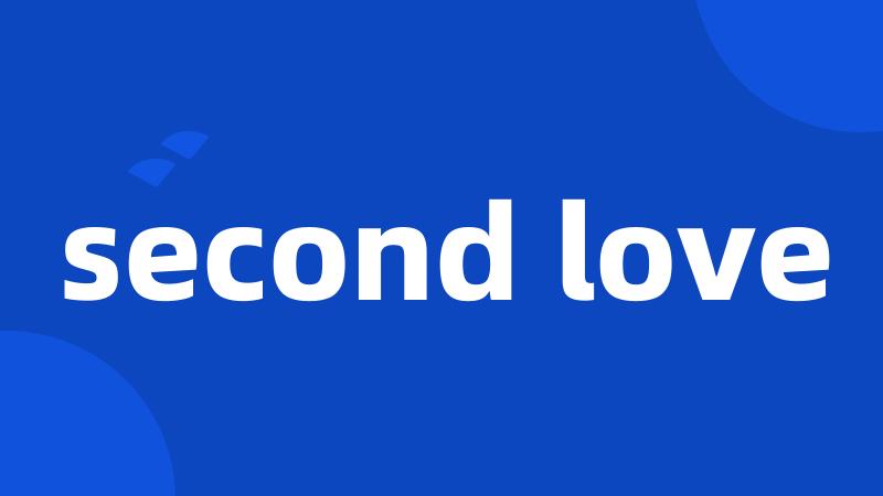 second love