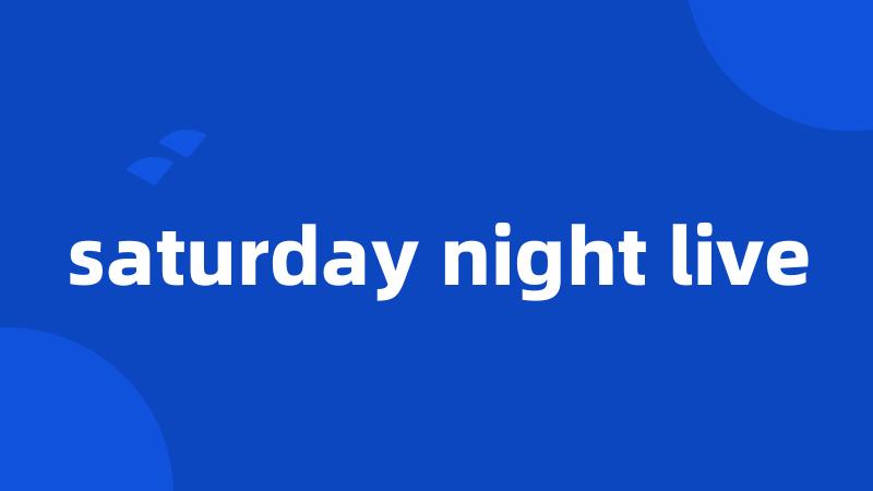 saturday night live