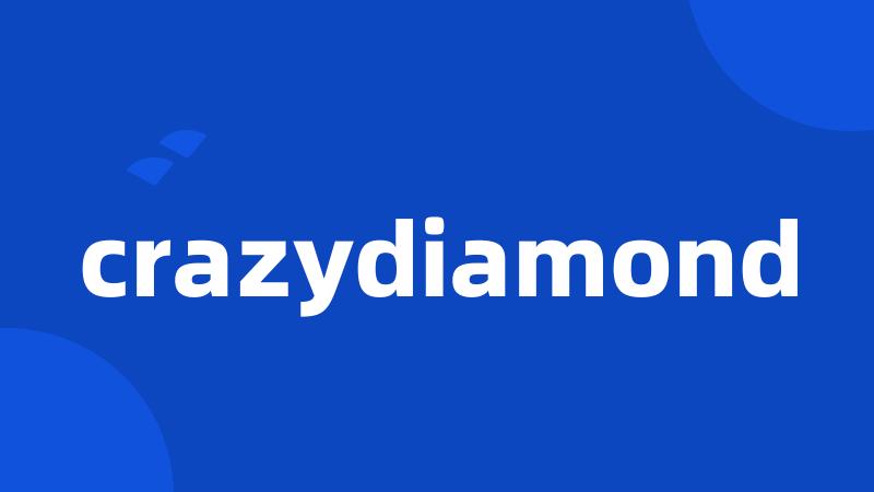 crazydiamond