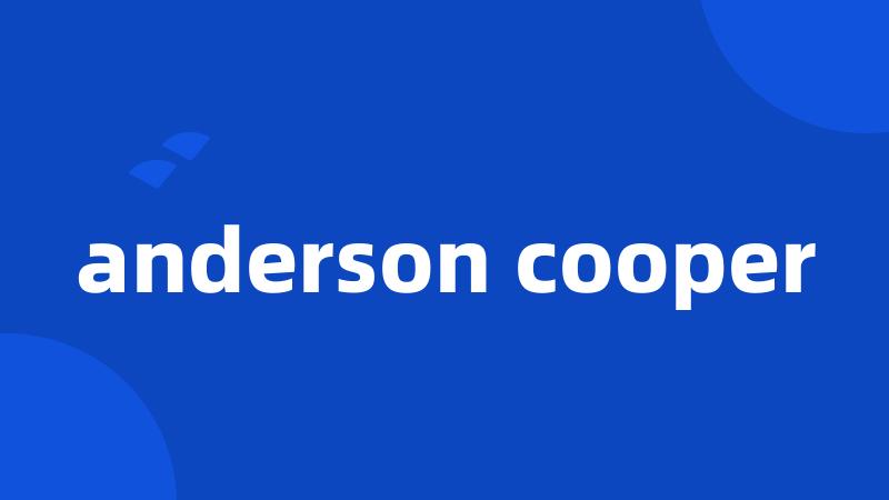 anderson cooper