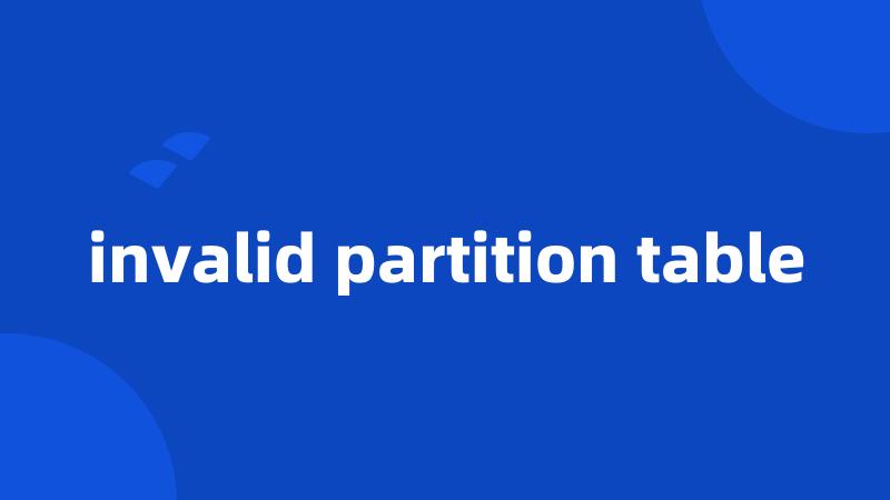 invalid partition table