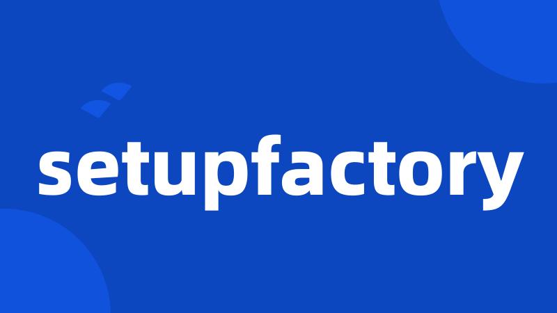 setupfactory