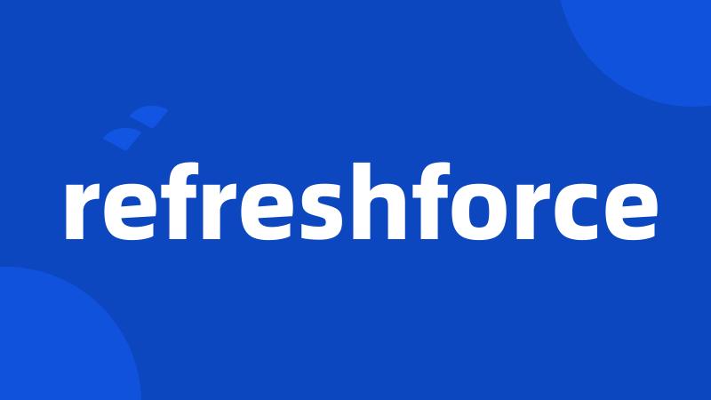 refreshforce