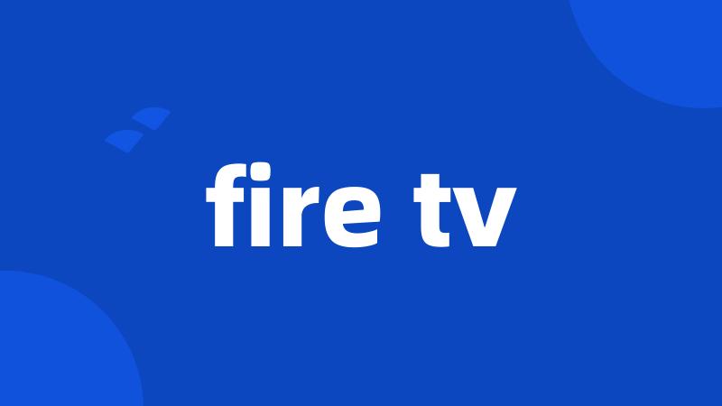 fire tv