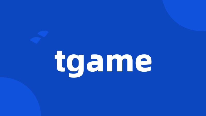 tgame