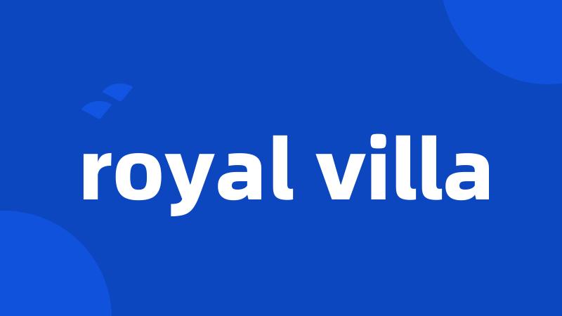 royal villa