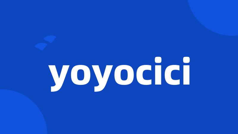 yoyocici