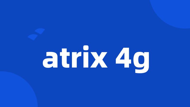 atrix 4g