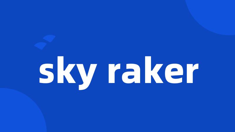 sky raker