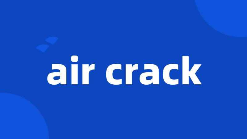 air crack