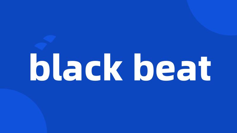 black beat