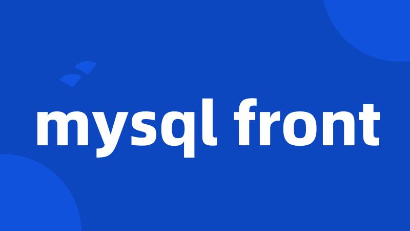 mysql front