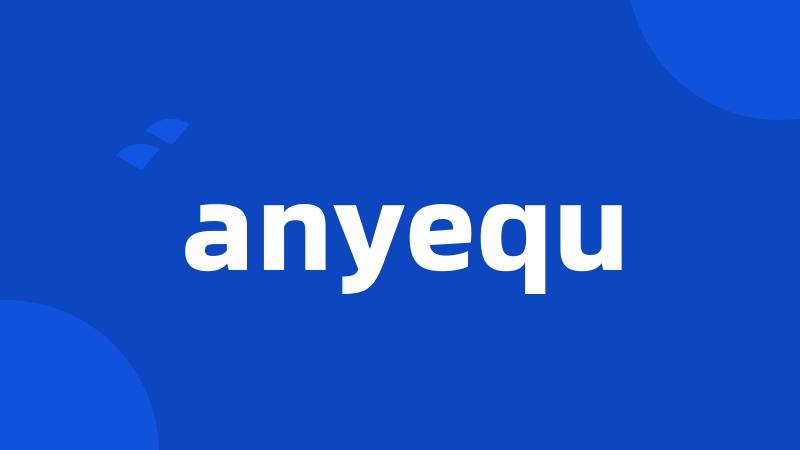 anyequ