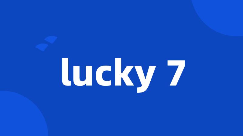 lucky 7