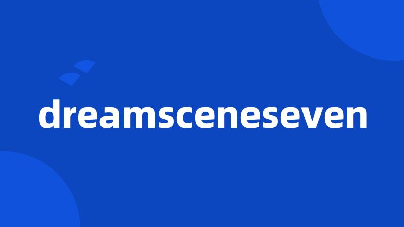 dreamsceneseven