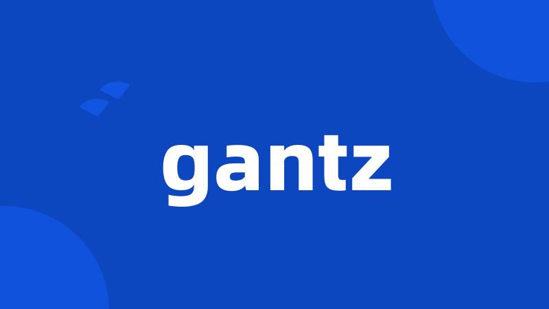 gantz