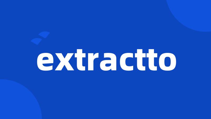 extractto