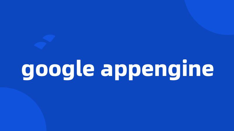 google appengine