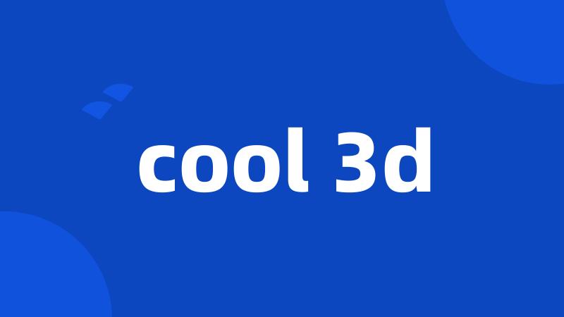 cool 3d