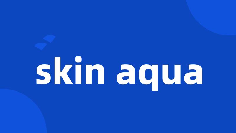 skin aqua