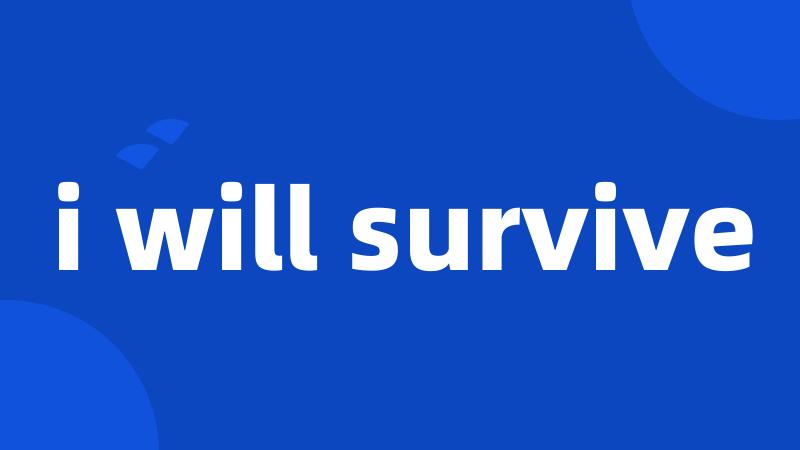 i will survive